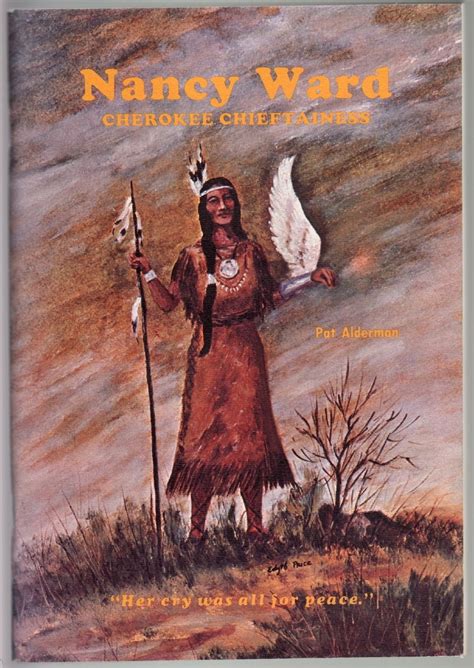 Nancy Ward, Cherokee Chieftainess; Dragging Canoe, Cherokee-Chickamauga ...