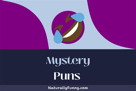 476 Mystery Puns to Unravel Your Funny Bone - Naturally Funny