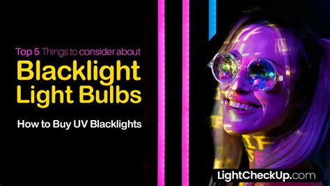 Top 5 Things To Consider About Blacklight Light Bulbs. How To Buy UV Blacklights