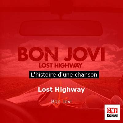 L'histoire d'une chanson: Lost Highway - Bon Jovi