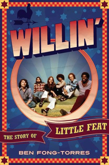 Willin': The Story of Little Feat by Ben Fong-Torres, Hardcover | Barnes & Noble®