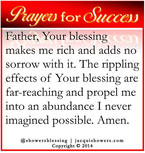 PRAYER FOR SUCCESS: Father, Your blessing makes me rich and adds no sorrow with it. The rippling ...