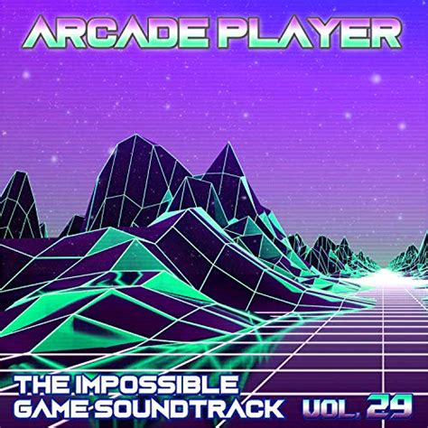 The Impossible Game Soundtrack, Vol. 29 by Arcade Player on Amazon Music - Amazon.co.uk