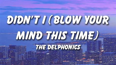 The Delfonics - Didn't I (Blow Your Mind This Time) (Lyrics) - YouTube