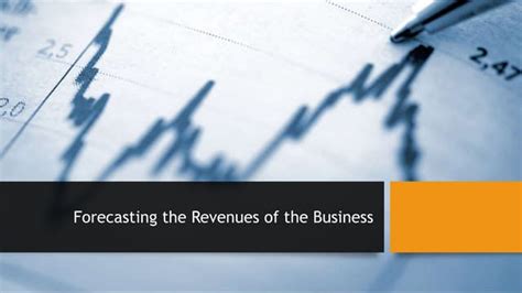 Forecasting the Revenues of the Business.pptx