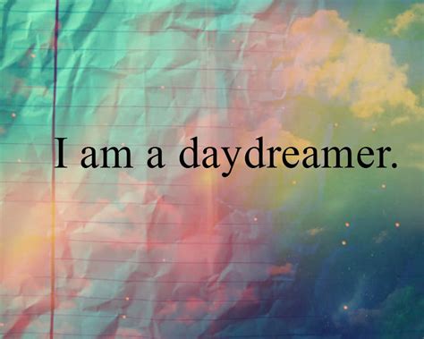 Quotes about Daydreaming (110 quotes)