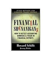 Financial Shenanigans: How to Detect Accounting Gimmicks & Fraud in ...