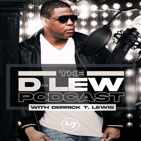 The D-Lew Podcast - Bleav