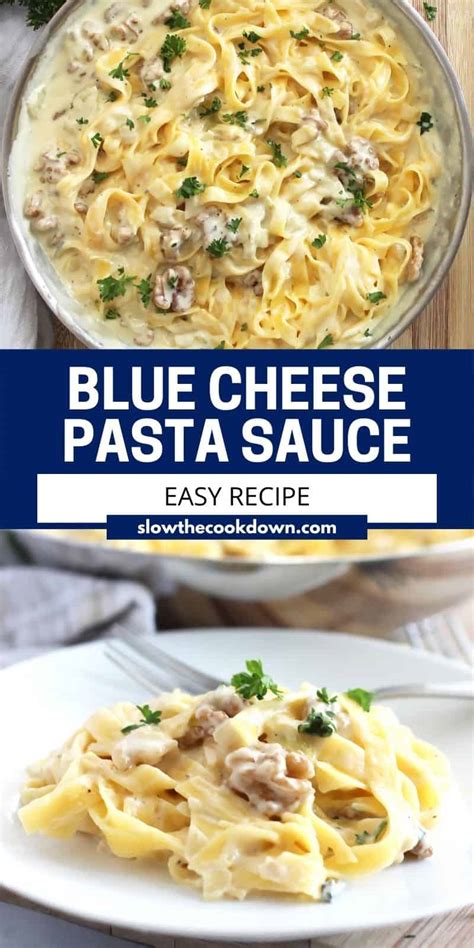 Blue Cheese Pasta Sauce (Gorgonzola and Walnut Pasta) - Slow The Cook Down