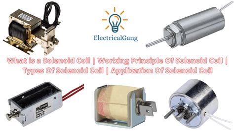 What Is a Solenoid Coil? | Types of Solenoid Coil