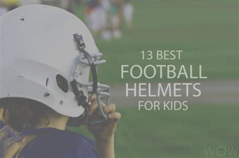 13 Best Football Helmets for Kids - Keedoz