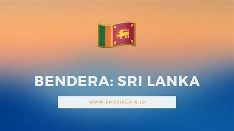 √ Arti Emoji 🇱🇰 Bendera: Sri Lanka (Flag: Sri Lanka) - Emojipedia Indonesia