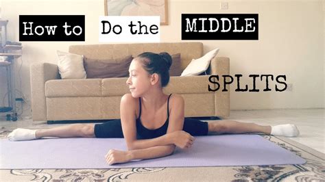 How to do the MIDDLE SPLITS - YouTube