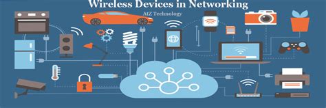 Wireless Devices in Networking in Today's world