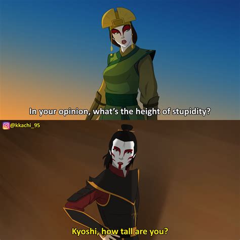 Height of Stupidity | Incorrect Kyoshi Quotes by kkachi95 on DeviantArt in 2021 | Avatar kyoshi ...