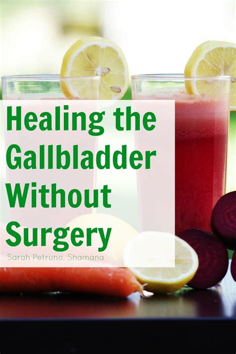 The methods I am using to heal my gallbladder without surgery with positive results! Gallbladder ...