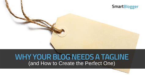 Why Your Blog Needs a Tagline (and How to Create the Perfect One) • Smart Blogger