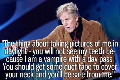 A Collection Of Crazy Quotes Courtesy Of Gary Busey | Celebrities