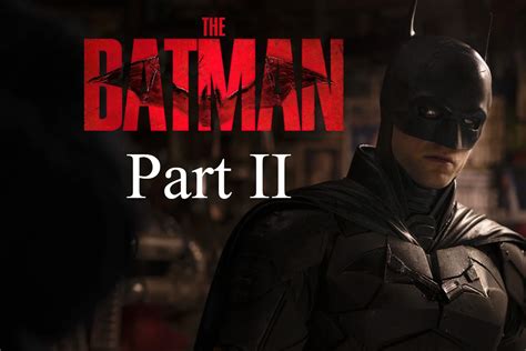 The Batman Part 2: Release Date Pushed Back, Possible Villains ...