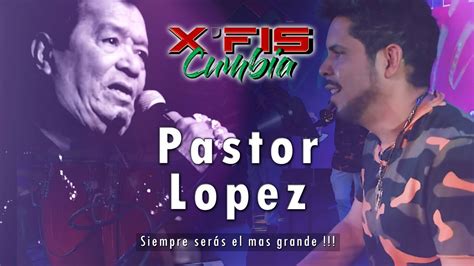 MIX PASTOR LOPEZ (EN VIVO) - X-FIS CUMBIA - YouTube