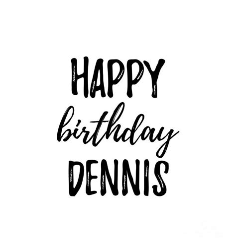 Happy Birthday Dennis Digital Art by Funny Gift Ideas - Pixels