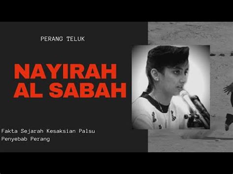 Nayirah al sabah - Fakta Sejarah Hoax Penyebab Perang - YouTube