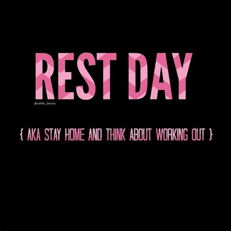 Don't forget to take your rest day. They're just as important as ...