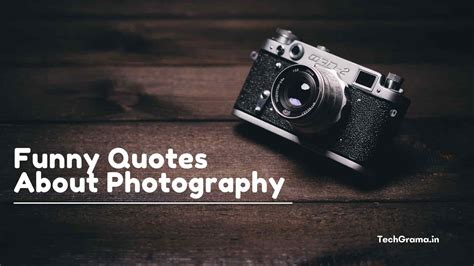 【110+】 Best Funny Photography Quotes And Captions – TechGrama