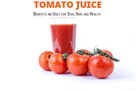 Tomato Juice Benefits or Uses for Skin, Hair and Health - Stylish Walks