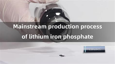 Mainstream production process of lithium iron phosphate - The Best ...