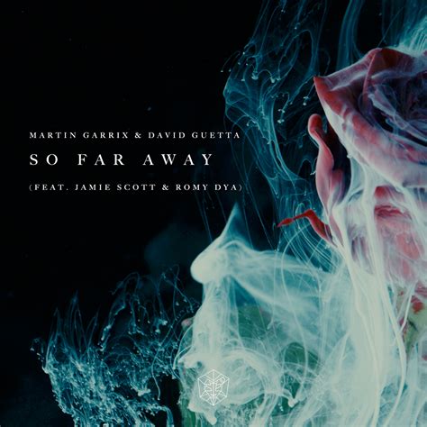 Martin Garrix & David Guetta - So Far Away (feat. Jamie Scott & Romy Dya)