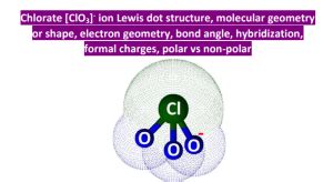 ClO3- lewis structure, molecular geometry, bond angle, hybridization