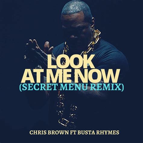 Stream Chris Brown Ft Busta Rhymes - Look At Me Now (Secret Menu Remix ...