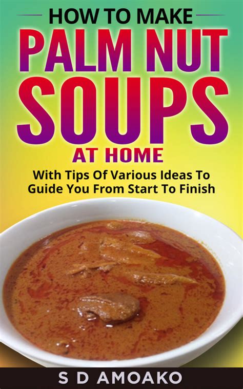 How to make palm nut soup – Soups Junction