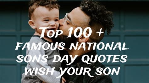 Top 100 + famous national sons day quotes wish your son