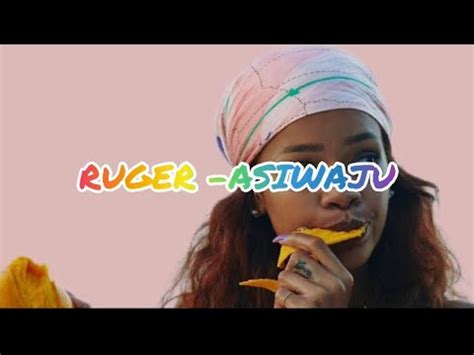 RUGER ASIWAJU {Lyrics} - YouTube