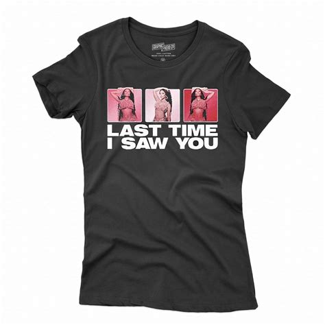 Nicki Minaj Last Time I Saw You Shirt - Shibtee Clothing