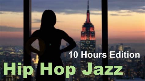 Hip Hop Jazz & Hip Hop Jazz Instrumental: 10 Hours of Hip Hop Jazz ...