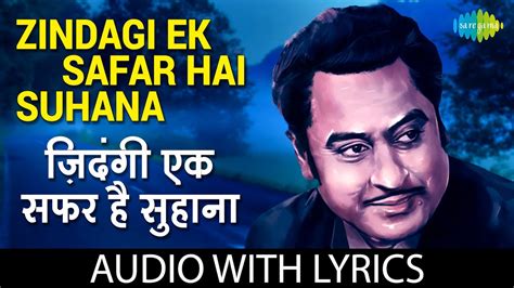 Zindagi Ek Safar Hai Suhana with lyrics | ज़िंदगी एक सफर है सुहाना के ...