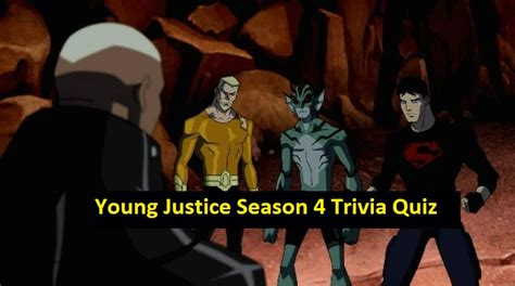 Young Justice Season 4 Trivia Quiz - Quiz For Fans