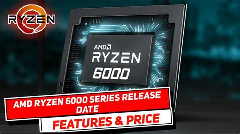 AMD Ryzen 6000 Series Release Date Features & Price ll 🔥🔥🔥 - YouTube