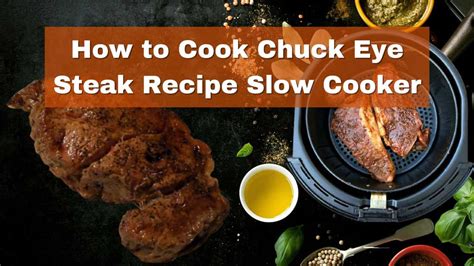 Slow Cooker Chuck Eye Steak Recipe