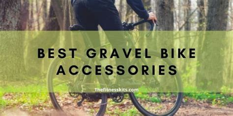 Best Gravel Bike Accessories- Don't Avoid These 11 Kits