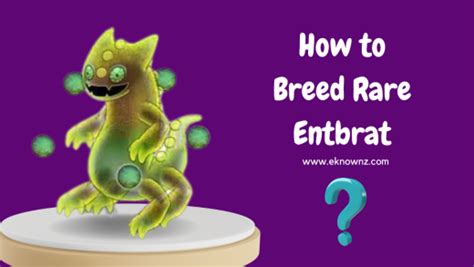 How to Breed Rare Entbrat