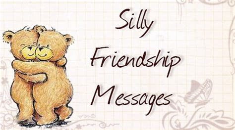 Silly Friendship Messages, Cute and Funny Friendship Messages