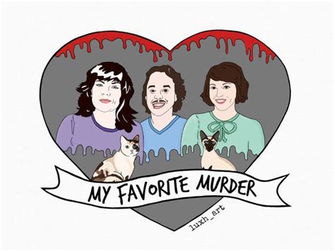 My Favorite Murder fan art choose the caption