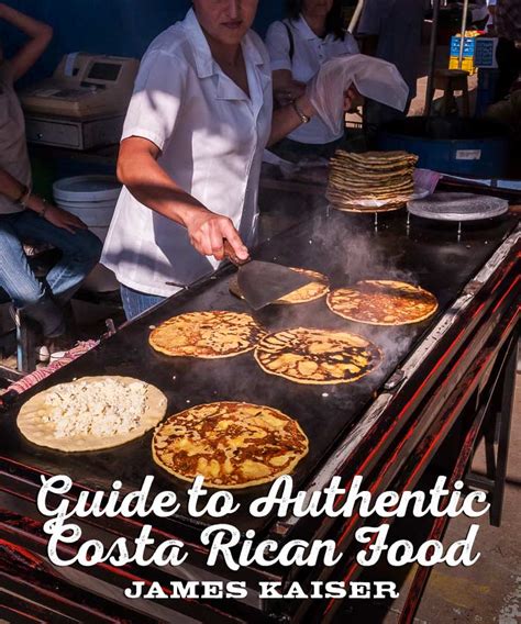 Costa Rica's Best Food - Authentic Local Specialties • James Kaiser