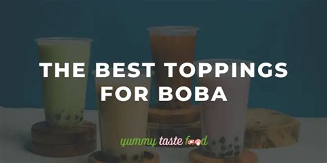 The Best Toppings For Boba - Ultimate Taste Guide