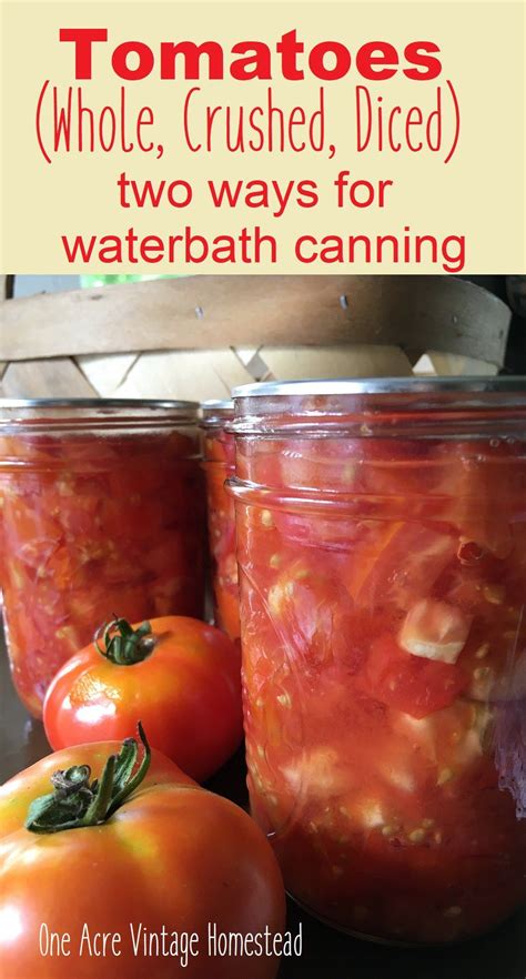 Preserve your home grown tomatoes in a water bath canner two ways ...