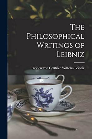 The Philosophical Writings of Leibniz: Leibniz, Gottfried Wilhelm Freiherr: 9781014428721 ...